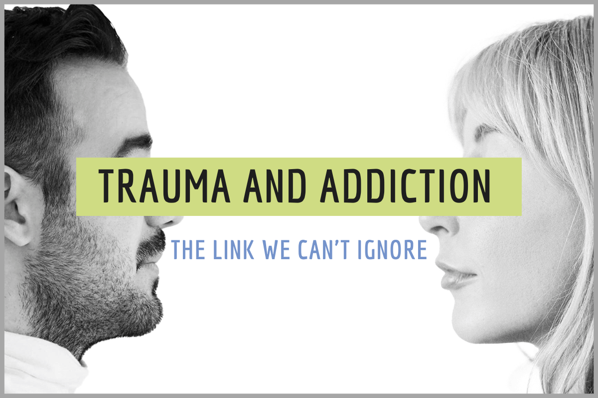 Addiction and Trauma