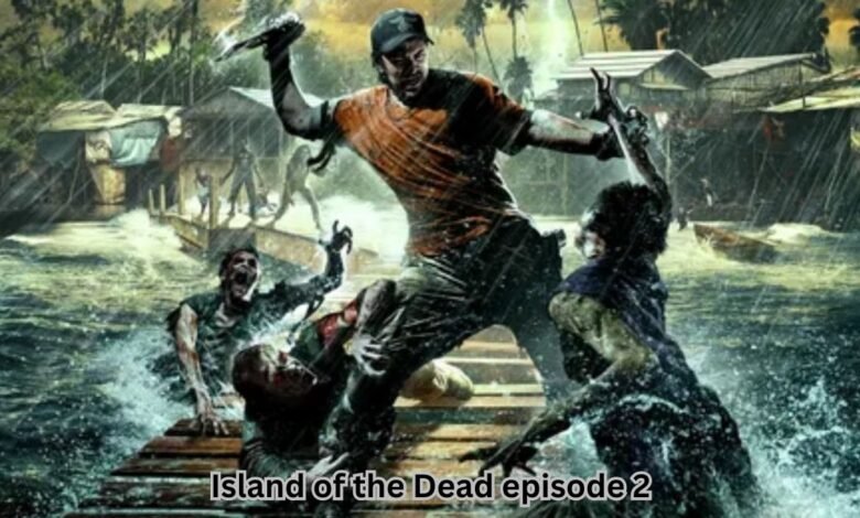 Island of the Dead episode 2