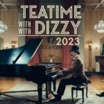 teatime with dizzy 2023