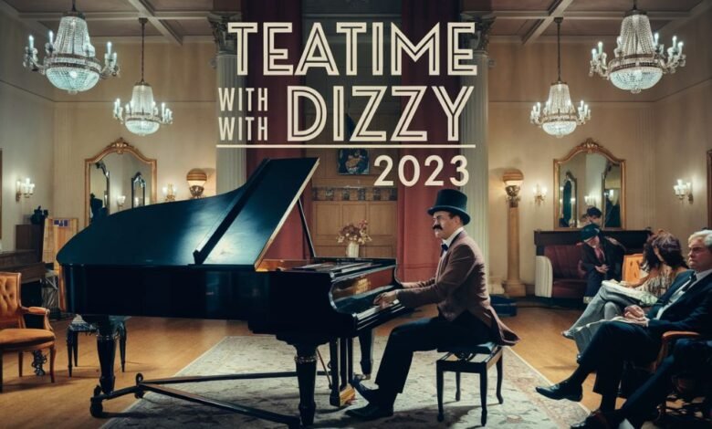 teatime with dizzy 2023